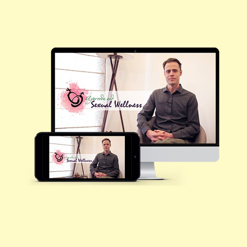 Ayurveda & Sexual Wellness Educational Videos The Ayurveda Experience